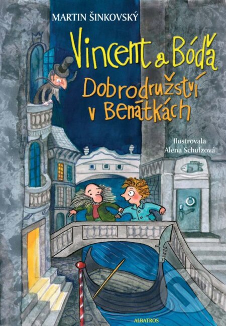 Kniha: Vincent a Bóďa: Dobrodružství v Benátkách (Martin Šinkovský). Albatros CZ, 2016 Kniha: Vincent a Bóďa: Dobrodružství v Benátkách (Martin Šinkovský). Albatros CZ, 2016