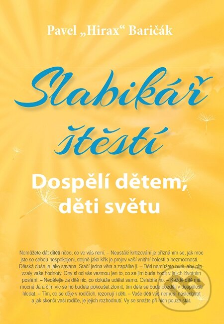 E-kniha: Slabikář štěstí 3 (Pavel Hirax Baričák). HladoHlas, 2016 E-kniha: Slabikář štěstí 3 (Pavel Hirax Baričák). HladoHlas, 2016