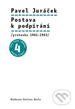 Kniha: Postava k podpírání (Pavel Hájek a Pavel Juráček). Knihovna Václava Havla, 2016 Kniha: Postava k podpírání (Pavel Hájek a Pavel Juráček). Knihovna Václava Havla, 2016