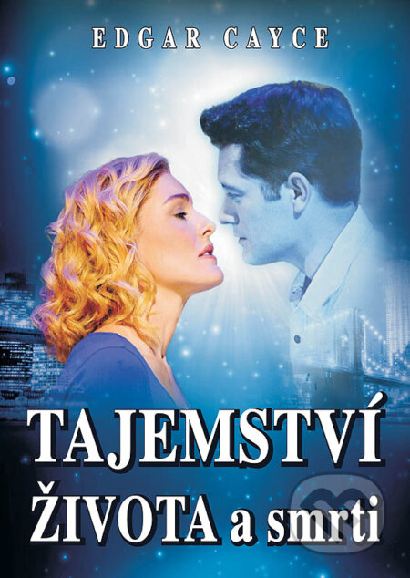 Kniha: Tajemství života a smrti (Edgar Cayce). Eko-konzult, 2016 Kniha: Tajemství života a smrti (Edgar Cayce). Eko-konzult, 2016
