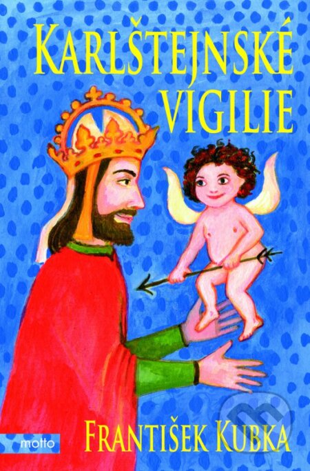 Kniha: Karlštejnské vigilie (František Kubka). Motto, 2016 Kniha: Karlštejnské vigilie (František Kubka). Motto, 2016