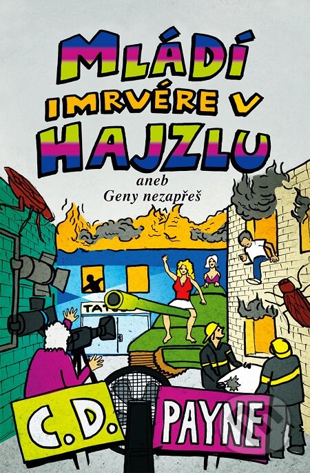 E-kniha: Mládí imrvére v hajzlu (C.D. Payne). Jota, 2016 E-kniha: Mládí imrvére v hajzlu (C.D. Payne). Jota, 2016