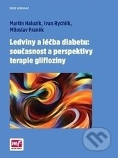 Kniha: Ledviny a léčba diabetu (Ivan Rychlík, Martin Haluzík a Miloslav Franěk). Mladá fronta, 2016 Kniha: Ledviny a léčba diabetu (Ivan Rychlík, Martin Haluzík a Miloslav Franěk). Mladá fronta, 2016