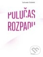 Kniha: Poločas rozpadu (Lubomír Doležel). Galén, 2016 Kniha: Poločas rozpadu (Lubomír Doležel). Galén, 2016