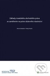 Kniha: Základy izraelského obchodního práva se zaměřením na právo duševního vlastnictví (Martin Boháček a Matěj Machů). Wolters Kluwer ČR, 2016 Kniha: Základy izraelského obchodního práva se zaměřením na právo duševního vlastnictví (Martin Boháček a Matěj Machů). Wolters Kluwer ČR, 2016