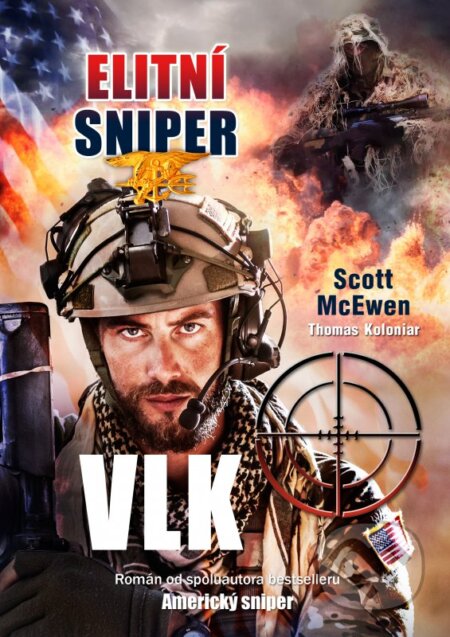 Kniha: Elitní sniper: Vlk (Scott McEwen a Thomas Koloniar). CPRESS, 2016 Kniha: Elitní sniper: Vlk (Scott McEwen a Thomas Koloniar). CPRESS, 2016