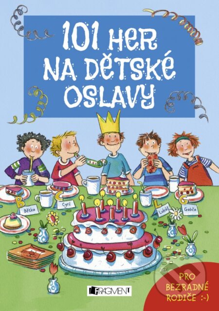 Kniha: 101 her na dětské oslavy (Anna Bernhard a Silvia Schmitz). Nakladatelství Fragment, 2016 Kniha: 101 her na dětské oslavy (Anna Bernhard a Silvia Schmitz). Nakladatelství Fragment, 2016
