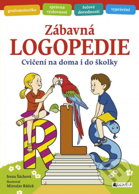 Kniha: Zábavná logopedie (Irena Šáchová). Nakladatelství Fragment, 2016 Kniha: Zábavná logopedie (Irena Šáchová). Nakladatelství Fragment, 2016