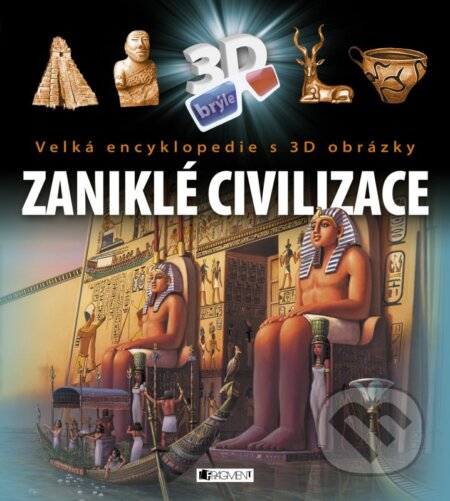 Kniha: Zaniklé civilizace (Nakladatelství Fragment). Nakladatelství Fragment, 2016 Kniha: Zaniklé civilizace (Nakladatelství Fragment). Nakladatelství Fragment, 2016