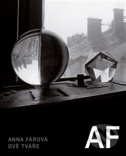 Kniha: Dvě tváře (Anna Fárová). Torst, 2016 Kniha: Dvě tváře (Anna Fárová). Torst, 2016
