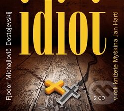 Audiokniha: Idiot (Fiodor Michajlovič Dostojevskij). Radioservis, 2016 Audiokniha: Idiot (Fiodor Michajlovič Dostojevskij). Radioservis, 2016