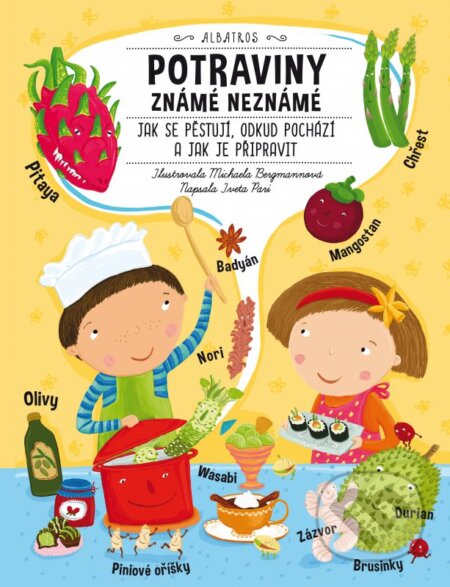 Kniha: Potraviny známé neznámé (Iveta Pari). B4U, 2016 Kniha: Potraviny známé neznámé (Iveta Pari). B4U, 2016