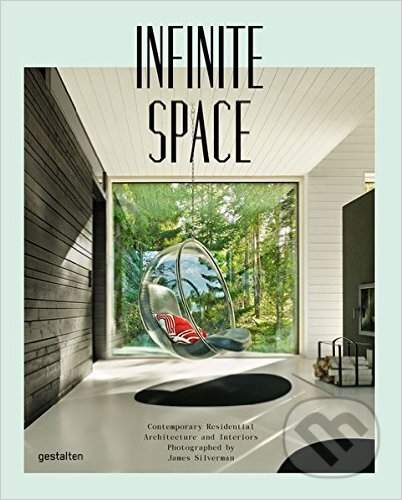 Kniha: Infinite Space (James Silverman). Gestalten Verlag, 2016 Kniha: Infinite Space (James Silverman). Gestalten Verlag, 2016