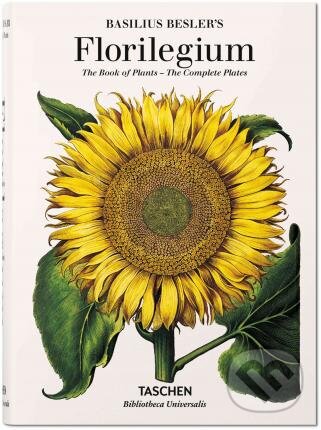 Kniha: Basilius Besler's Florilegium (Klaus Walter Littger a Werner Dressendörfer). Taschen, 2016 Kniha: Basilius Besler's Florilegium (Klaus Walter Littger a Werner Dressendörfer). Taschen, 2016