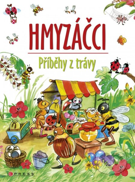 Kniha: Hmyzáčci: Příběhy z trávy (Hajnal Eszesová). CPRESS, 2016 Kniha: Hmyzáčci: Příběhy z trávy (Hajnal Eszesová). CPRESS, 2016
