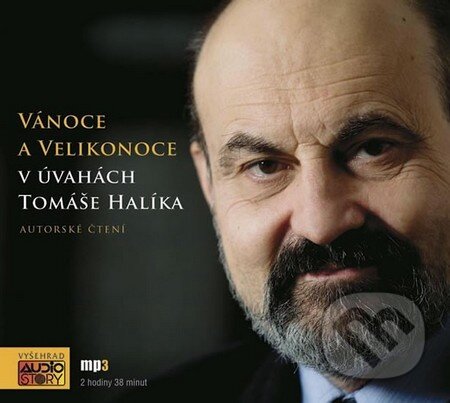 Audiokniha: Vánoce a Velikonoce v úvahách Tomáše Halíka (Tomáš Halík). AudioStory, 2013 Audiokniha: Vánoce a Velikonoce v úvahách Tomáše Halíka (Tomáš Halík). AudioStory, 2013