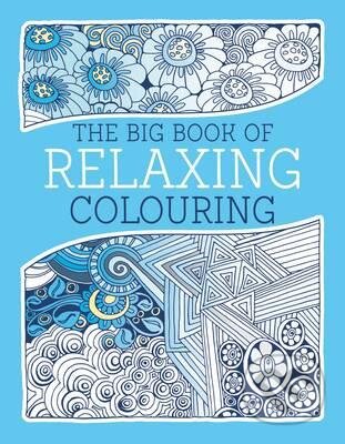 Kniha: The Big Book of Relaxing Colouring (Pan Macmillan). Pan Macmillan, 2016 Kniha: The Big Book of Relaxing Colouring (Pan Macmillan). Pan Macmillan, 2016