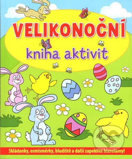 Kniha: Velikonoční kniha aktivit (Svojtka&Co.). Svojtka&Co., 2013 Kniha: Velikonoční kniha aktivit (Svojtka&Co.). Svojtka&Co., 2013
