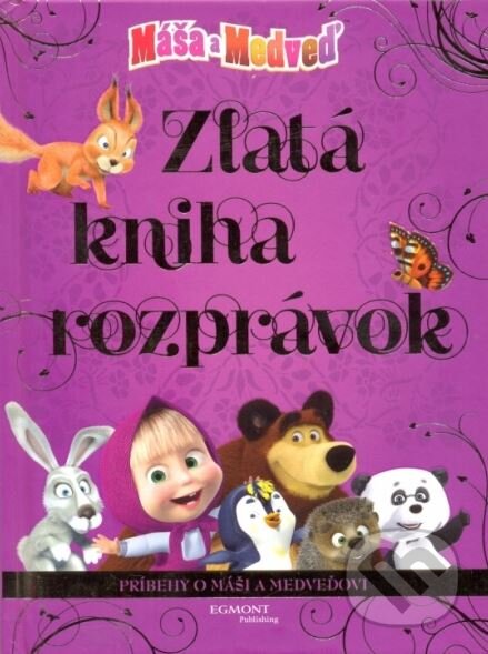 Kniha: Zlatá kniha rozprávok (Egmont SK). Egmont SK, 2016 Kniha: Zlatá kniha rozprávok (Egmont SK). Egmont SK, 2016