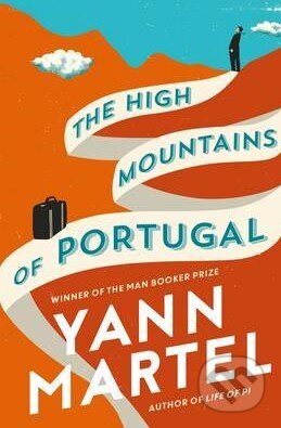 Kniha: The High Mountains of Portugal (Yann Martel). Canongate Books, 2016 Kniha: The High Mountains of Portugal (Yann Martel). Canongate Books, 2016
