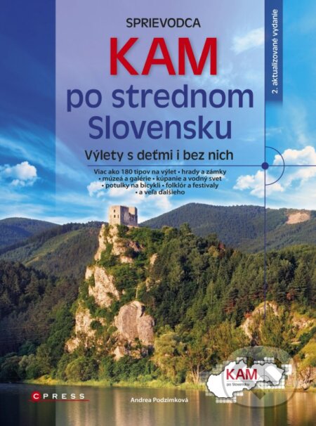 Kniha: Kam po strednom Slovensku (Andrea Podzimková). CPRESS, 2016 Kniha: Kam po strednom Slovensku (Andrea Podzimková). CPRESS, 2016