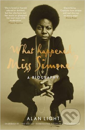Kniha: What Happened, Miss Simone? (Alan Light). Canongate Books, 2016 Kniha: What Happened, Miss Simone? (Alan Light). Canongate Books, 2016