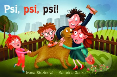 Psi, psi, psi! - Ivona Březinová, Katarína Gasko (ilustrácie), Albatros CZ, 2012