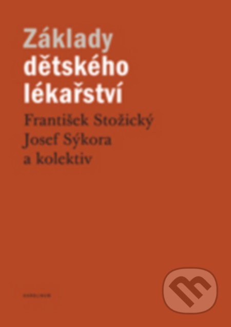Kniha: Základy dětského lékařství (František Stožický a Josef Sýkora). Univerzita Karlova v Praze, 2016 Kniha: Základy dětského lékařství (František Stožický a Josef Sýkora). Univerzita Karlova v Praze, 2016