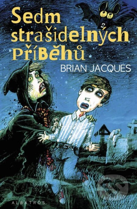 Kniha: Sedm strašidelných příběhů (Brian Jacques). Albatros CZ, 2012 Kniha: Sedm strašidelných příběhů (Brian Jacques). Albatros CZ, 2012