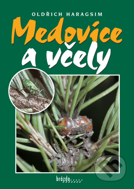 Kniha: Medovice a včely (Oldřich Haragsim). Brázda, 2016 Kniha: Medovice a včely (Oldřich Haragsim). Brázda, 2016
