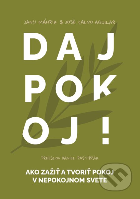 Kniha: Daj Pokoj (Janči Máhrik a José Calvo Aguilar). Porta Libri, 2023 Kniha: Daj Pokoj (Janči Máhrik a José Calvo Aguilar). Porta Libri, 2023