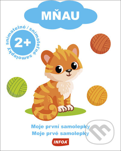 Kniha: Mňau - Moje první samolepky/Moje prvé samolepky (INFOA). INFOA, 2023 Kniha: Mňau - Moje první samolepky/Moje prvé samolepky (INFOA). INFOA, 2023