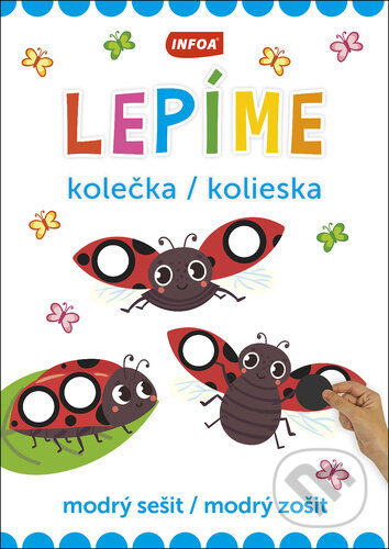 Kniha: Lepíme kolečka/kolieska (INFOA). INFOA, 2023 Kniha: Lepíme kolečka/kolieska (INFOA). INFOA, 2023