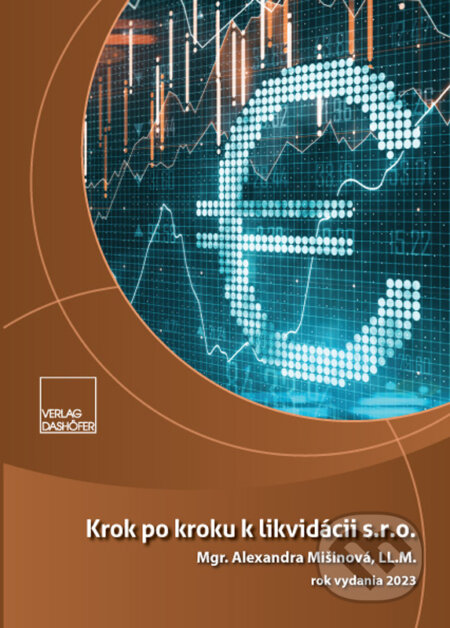 Kniha: Krok po kroku k likvidácii s.r.o. (Alexandra Mišinová). Verlag Dashöfer, 2023 Kniha: Krok po kroku k likvidácii s.r.o. (Alexandra Mišinová). Verlag Dashöfer, 2023