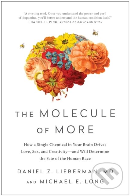 Kniha: The Molecule of More (Daniel Z. Lieberman a Michael E. Long). BenBella Books, 2019 Kniha: The Molecule of More (Daniel Z. Lieberman a Michael E. Long). BenBella Books, 2019
