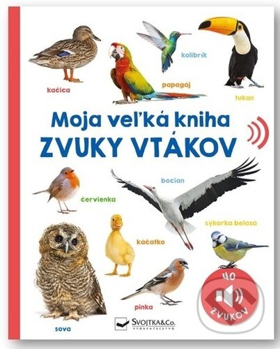 Kniha: Zvuky vtákov (Svojtka&Co.). Svojtka&Co., 2024 Kniha: Zvuky vtákov (Svojtka&Co.). Svojtka&Co., 2024