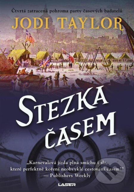Kniha: Stezka časem (Jodi Taylor). Laser books, 2024 Kniha: Stezka časem (Jodi Taylor). Laser books, 2024
