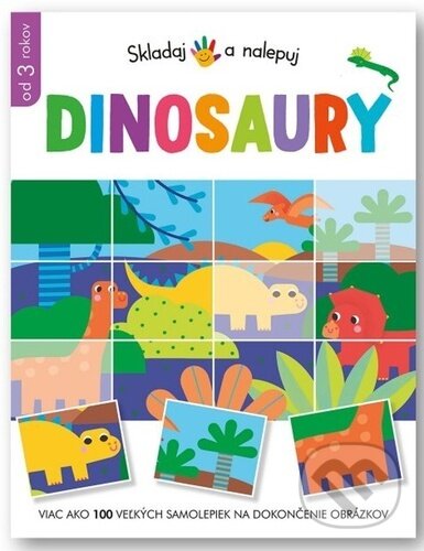 Kniha: Skladaj a nalepuj: Dinosaury (Svojtka&Co.). Svojtka&Co., 2024 Kniha: Skladaj a nalepuj: Dinosaury (Svojtka&Co.). Svojtka&Co., 2024
