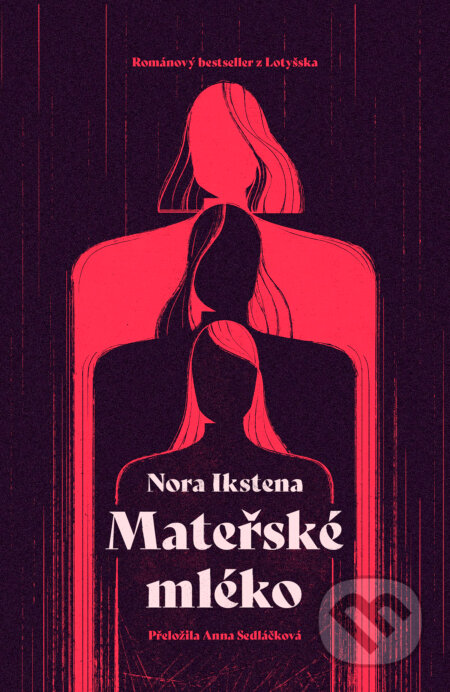 E-kniha: Mateřské mléko (Nora Ikstena). Paseka, 2023 E-kniha: Mateřské mléko (Nora Ikstena). Paseka, 2023
