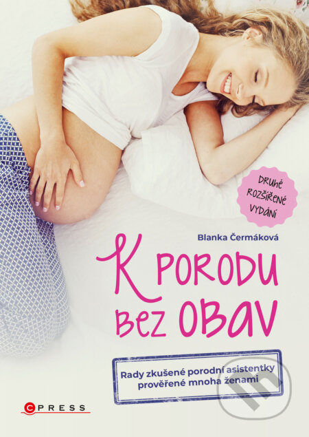 K porodu bez obav - 2. rozšířené vydání - Blanka Čermáková, CPRESS, 2023