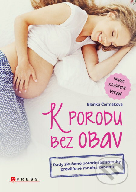 E-kniha: K porodu bez obav - 2. rozšířené vydání (Blanka Čermáková). CPRESS, 2023 E-kniha: K porodu bez obav - 2. rozšířené vydání (Blanka Čermáková). CPRESS, 2023