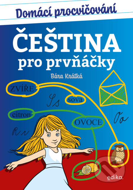E-kniha: Domácí procvičování - čeština pro prvňáčky (Barbora Krátká). Edika, 2023 E-kniha: Domácí procvičování - čeština pro prvňáčky (Barbora Krátká). Edika, 2023