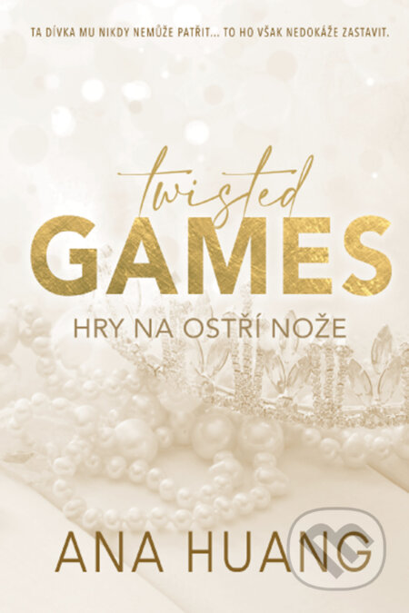 E-kniha: Twisted Games: Hry na ostří nože (Ana Huang). Baronet, 2023 E-kniha: Twisted Games: Hry na ostří nože (Ana Huang). Baronet, 2023