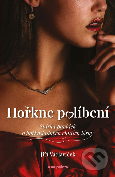 E-kniha: Hořkne políbení (Jiří Václavíček). Pointa, 2023 E-kniha: Hořkne políbení (Jiří Václavíček). Pointa, 2023
