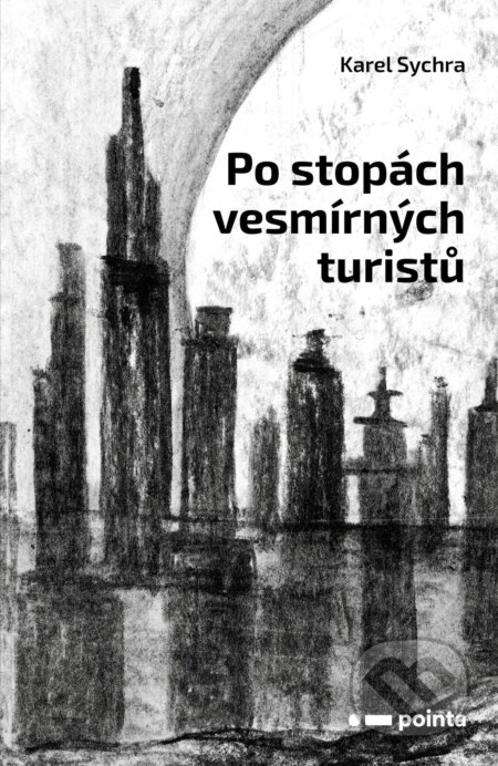E-kniha: Po stopách vesmírných turistů (Karel Sychra). Pointa, 2023 E-kniha: Po stopách vesmírných turistů (Karel Sychra). Pointa, 2023