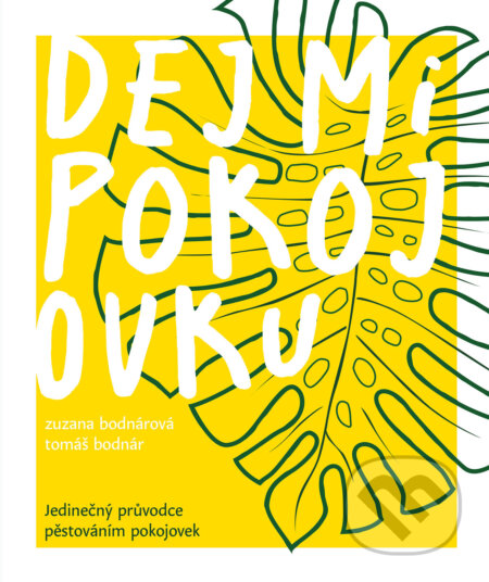 E-kniha: Dej mi pokojovku (Tomáš Bodnár a Zuzana Bodnárová). BIZBOOKS, 2023 E-kniha: Dej mi pokojovku (Tomáš Bodnár a Zuzana Bodnárová). BIZBOOKS, 2023