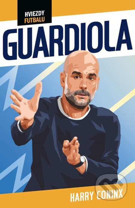 Kniha: Hviezdy futbalu: Guardiola (Harry Coninx). Fragment, 2024 Kniha: Hviezdy futbalu: Guardiola (Harry Coninx). Fragment, 2024