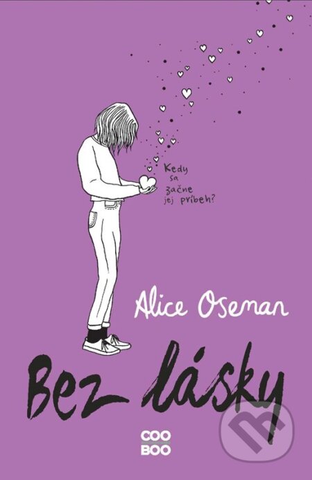 Kniha: Bez lásky (Alice Oseman). CooBoo SK, 2024 Kniha: Bez lásky (Alice Oseman). CooBoo SK, 2024