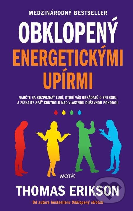 E-kniha: Obklopený energetickými upírmi (Thomas Erikson). Motýľ, 2023 E-kniha: Obklopený energetickými upírmi (Thomas Erikson). Motýľ, 2023
