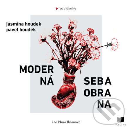 Audiokniha: Moderná sebaobrana (Jasmína Houdek a Pavel Houdek). Publixing a Ikar, 2023 Audiokniha: Moderná sebaobrana (Jasmína Houdek a Pavel Houdek). Publixing a Ikar, 2023